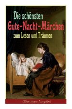 schoensten Gute-Nacht-Marchen zum Lesen und Traumen (Illustrierte Ausgabe)