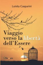 Viaggio verso la liberta dell'Essere