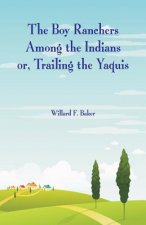 Boy Ranchers Among the Indians