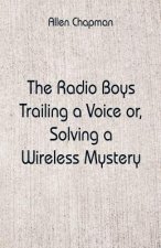 Radio Boys Trailing a Voice