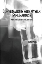 Conversations With Myself: Sane Madness