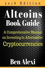 Altcoins Book Guide: A Comprehensive Manual on Investing in Alternative Cryptocurrencies