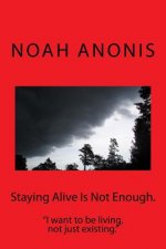 Staying Alive Is Not Enough.: 