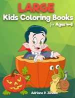 Large: coloring books for kids ages 4-8: Easy and Big Coloring Books (Cute, Happy Halloween, Animal, Sea Animal, Student, Chr