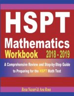 HSPT Mathematics Workbook 2018 - 2019: A Comprehensive Review and Step-by-Step Guide to Preparing for the HSPT Math