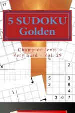 5 Sudoku Golden - Champion Level - Very Hard - Vol. 29: 50 - 4 Towers + 50 9x9x4 Anti-Diagonal + 50 Killer 
