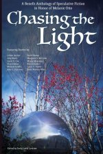 Chasing the Light: A Benefit Anthology of Speculative Fiction