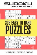 Sudoku and Suguru: 338 Easy to Hard Puzzles