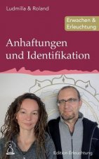 Anhaftungen und Identifikation: Erwachen & Erleuchtung