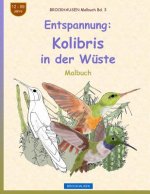 BROCKHAUSEN Malbuch Bd. 3 - Entspannung: Kolibris in der Wüste