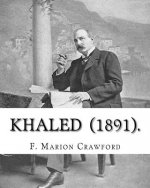 Khaled (1891). By: F. Marion Crawford: Fantasy novel