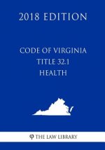 Code of Virginia - Title 32.1 - Health (2018 Edition)