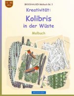 BROCKHAUSEN Malbuch Bd. 3 - Kreativität: Kolibris in der Wüste