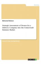 Strategic Assessment of Drones for a Delivery Company into the United Arab Emirates Market