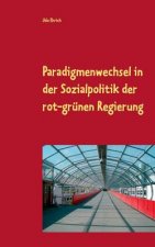 Paradigmenwechsel in der Sozialpolitik der rot-grunen Regierung