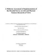 A Midterm Assessment of Implementation of the Decadal Survey on Life and Physical Sciences Research at NASA