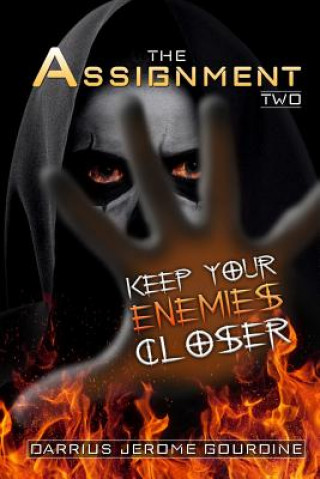 The Assignment Two: Keep Your Enemies Closer