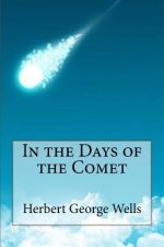 In the Days of the Comet Herbert George Wells