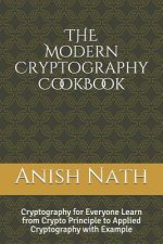 The Modern Cryptography Cookbook: Learn from Crypto Prinicple to Applied Cryptography with Example