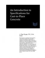An Introduction to Specifications for Cast-in-Place Concrete