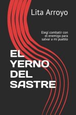 El Yerno del Sastre: Luché Junto Con El Enemigo Para Salvar a Mi Pueblo