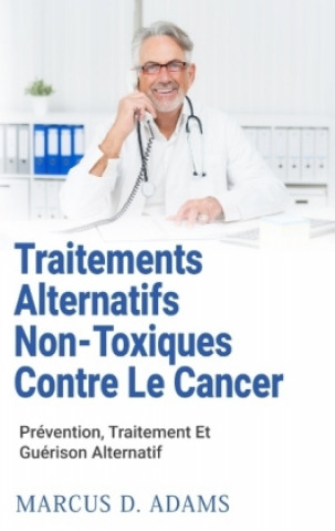 Traitements Alternatifs Non-Toxiques Contre Le Cancer