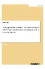 Más Jugadores Rumbo a las Grandes Ligas. Ensayo de Competencia Económica para el caso de México