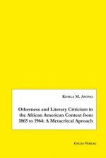 Otherness and Literary Criticism in the African American Context from 1865 to 1964
