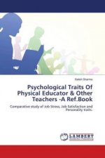 Psychological Traits Of Physical Educator & Other Teachers -A Ref.Book