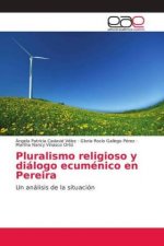 Pluralismo religioso y dialogo ecumenico en Pereira