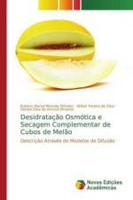 Desidratacao Osmotica e Secagem Complementar de Cubos de Melao