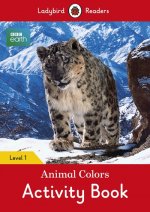 BBC Earth: Animal Colors Activity book - Ladybird Readers Level 1