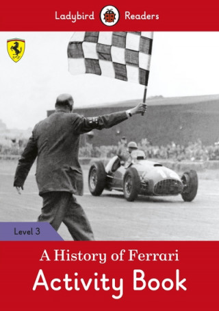 History of Ferrari Activity Book - Ladybird Readers Level 3