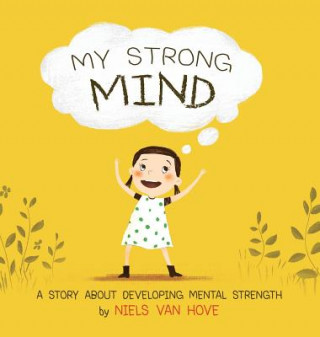 My Strong Mind a Story About Developing Mental Health