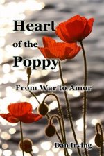 Heart of the Poppy: From War to Amor