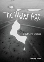 Water Age & Other Fictions