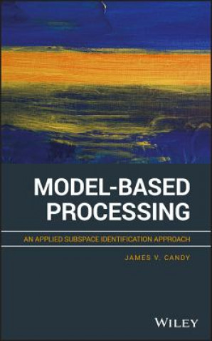 Model-Based Processing - An Applied Subspace Identification Approach