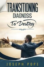 Transitioning Diagnosis to Destiny