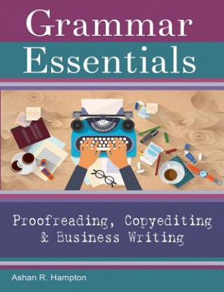 Grammar Essentials for Proofreading, Copyediting & Business Writing