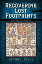 Recovering Lost Footprints, Volume 2: Contemporary Maya Narratives
