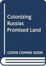 Colonizing Russia's Promised Land