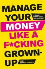 Manage Your Money Like a F*cking Grown-Up
