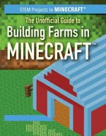 The Unofficial Guide to Building Farms in Minecraft