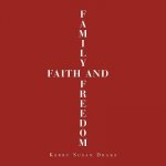 Family, Faith and Freedom