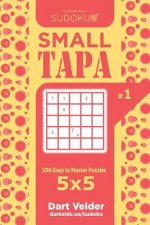 Sudoku Small Tapa - 200 Easy to Master Puzzles 5x5 (Volume 1)