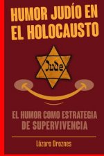 Humor Judio en el Holocausto: El humor como estrategia de supervivencia