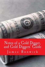 Notes of a Gold Digger, and Gold Diggers? Guide