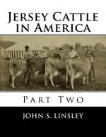 Jersey Cattle in America: Part Two