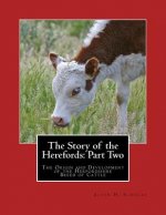 The Story of the Herefords: Part Two: The Origin and Development of the Herfordshire Breed of Cattle