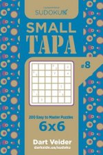 Sudoku Small Tapa - 200 Easy to Master Puzzles 6x6 (Volume 8)